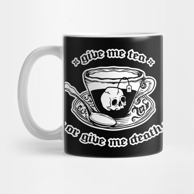 Give Me Tea Or Give Me Death by Merch Sloth